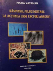 Raspunsul Pulpei Dentare La Actiunea Unor Factori Agresivi - Maria Vataman ,155794 foto