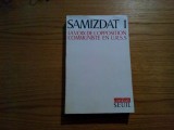 SAMIZDAT 1 - La voix de L`Opposition Comunidte en URSS - 1969, 645 p., Alta editura