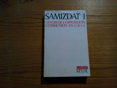 SAMIZDAT 1 - La voix de L`Opposition Communiste en URSS - Combats Seuil, 1969, 645 p.; lb. franceza foto