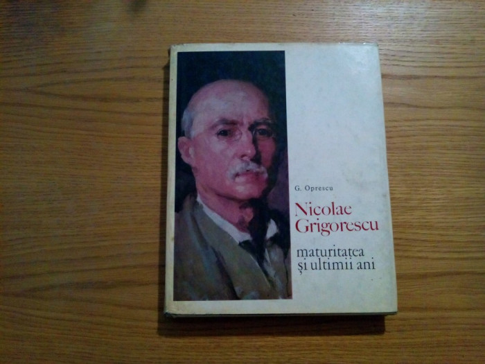 NICOLAE GRIGORESCU - Maturitatea si Ultimii Ani - G. Oprescu - 1970, 114 p.