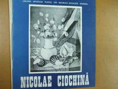 Nicolae Ciochina pictura album prezentare expozitie 1989 Galateea Bucuresti foto