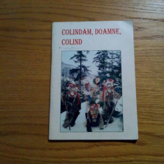 COLINDAM, DOAMNE, COLIND - Ioan Goje (editie ingrijita:) - 1996, 95 p.