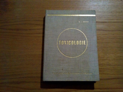 TOXICOLOGIE - N. I. Ioanid - 1965, 308 p.; tiraj: 2000 ex. foto
