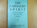 The capitalist spirit Toward a religious ethic of wealth creation P. Berger 029