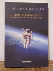 GHIDUL ASTRONAUTULUI PENTRU VIATA PE PAMANT foto