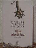 ROZA DIN ALEXANDRIA-MANUEL VASQUEZ MONTALBAN