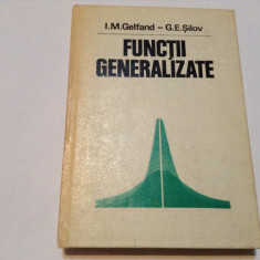 FUNCTII GENERALIZATE - I.M.GELFAND, G.E.SILOV -