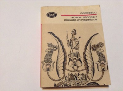 A.I. Odobescu - Scene istorice / Pseudo-cynegeticos,RF9/2 foto