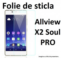 FOLIE de sticla ALLVIEW X2 SOUL PRO ,0.33mm,2.5D,tempered glass securizata foto