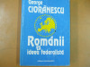 Rom&acirc;nii și ideea federalistă, George Cioranescu, București 1996, 068
