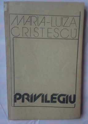 MARIA-LUIZA CRISTESCU - PRIVILEGIU foto