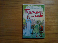 TALISMANUL DE SAFIR - Alice Basarabescu - desene: A. Murnu - 1937, 126 p. foto