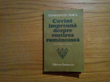 CONSTANTIN NOICA - Cuvint Impreuna despre Rostirea Romaneasca - 1987, 326 p.
