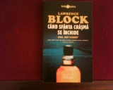 Lawrence Block Cand sfanta crasma se inchide thriller, Humanitas