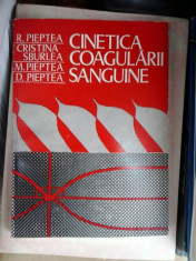 CINETICA COAGULARII SANGUINE - R. PIEPTEA, C. SBURLEA, M. PIEPTEA, D. PIEPTEA foto