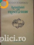 Silvian Iosifescu - Re&icirc;nt&icirc;lniri cu France si Shaw