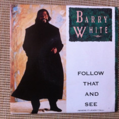 barry white follow that and see vinyl single 7" disc muzica soul pop 1989 VG+