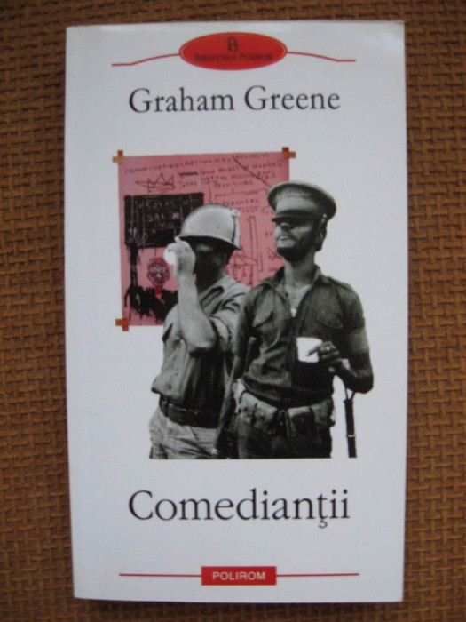 Graham Greene - Comediantii (Polirom)