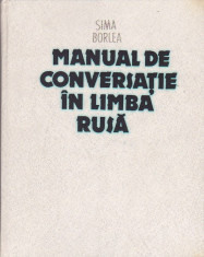 SIMA BORLEA - MANUAL DE CONVERSATIE IN LIMBA RUSA foto