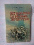 ANDREI NEAGU - DIN BARAGAN LA COLOANA INFINITULUI