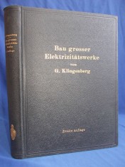 G. KLINGENBERG - CONTRUCTIA DE MARI CENTRALE ELECTRICE , BERLIN , 1926 @