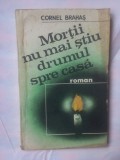 CORNEL BRAHAS - MORTII NU MAI STIU DRUMUL SPRE CASA, 1990