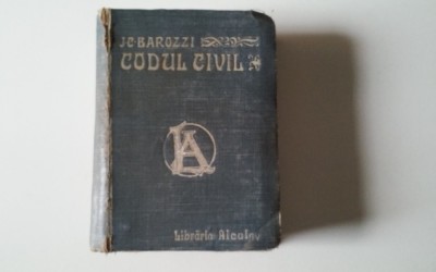 Ioan C. Barozzi - Codul civil roman (1910) foto