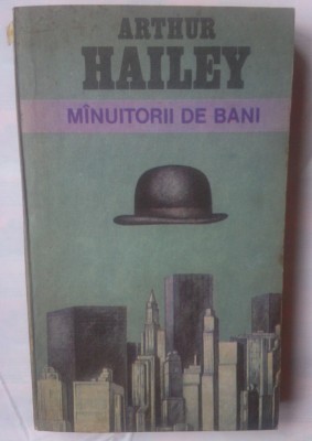 ARTHUR HAILEY - MANUITORII DE BANI foto