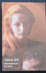 Volum - Carti - ( 988 ) - SCHIMBAREA la FATA - Mihai Sin ( A4 ) foto