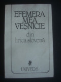 EFEMERA MEA VESNICIE * DIN LIRICA SLOVENA