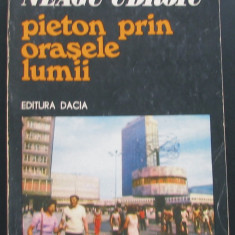 Volum - Carti - ( 994 ) - PIETON PRIN ORASELE LUMII - Neagu Udroiu ( A4 )