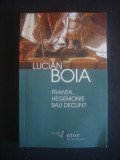 LUCIAN BOIA - FRANTA, HEGEMONIE SAU DECLIN?, Humanitas