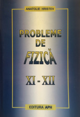 PROBLEME DE FIZICA XI-XII - Anatolie Hristev foto