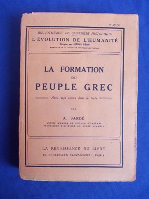 A. JARDE - FORMAREA POPORULUI GREC ( LA FORMATION DU PEUPLE GREC ) - PARIS -1923 foto