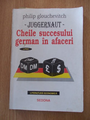 CHEILE SUCCESULUI GERMAN IN AFACERI- PHILIP GLOUCHEVITCH, JUGGERNAUT foto