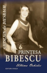 Printesa Bibescu - Ultima orhidee, autor Ghislain de Diesbach foto