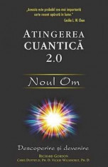 Atingerea cuantica 2.0: Noul Om , autor Richard Gordon foto