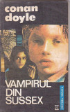 CONAN DOYLE - VAMPIRUL DIN SUSSEX, 1992