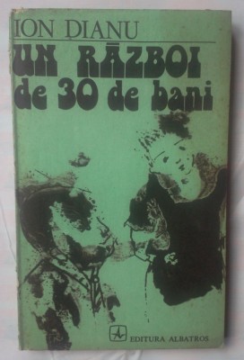 ION DIANU - UN RAZBOI DE 30 DE BANI foto