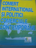 (C6458) NICOLAE SUTA - COMERT INTERNATIONAL SI POLITICI COMERCIALE CONTEMPORANE