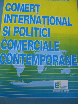 (C6458) NICOLAE SUTA - COMERT INTERNATIONAL SI POLITICI COMERCIALE CONTEMPORANE foto
