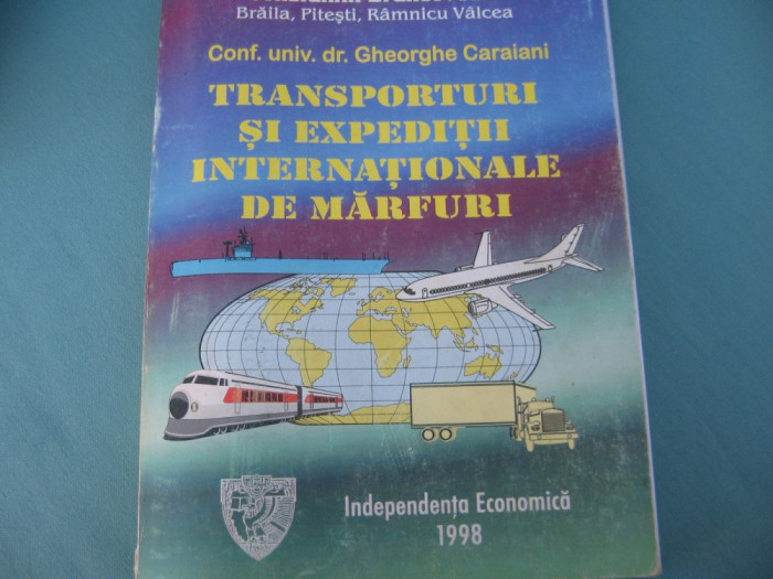 (C6459) GHEORGHE CARAIANI - TRANSPORTURI SI EXPEDITII INTERNATIONALE DE MARFURI
