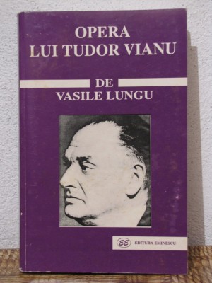 OPERA LUI TUDOR VIANU -VASILE LUNGU foto