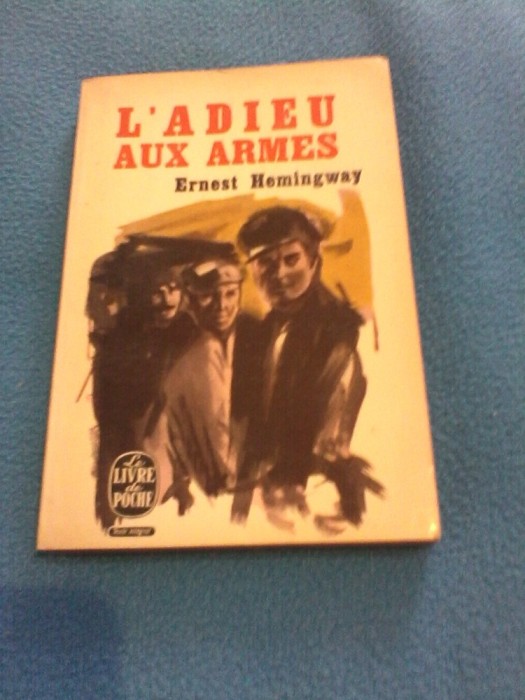 ERNEST HEMINGWAY - L&#039;ADIEU AUX ARMES,TEXTE INTEGRAL 1966