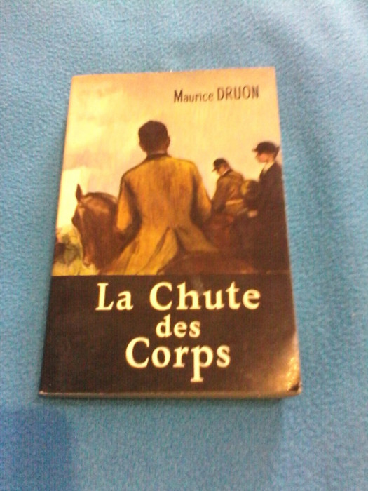 MAURICE DRUON - LA CHUTE DES CORPS,TEXTE INTEGRAL 1967