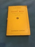 H.DE BALZAC - LA COUSINE BETTE,SUPRACOPERTA STARE BUNA 1954