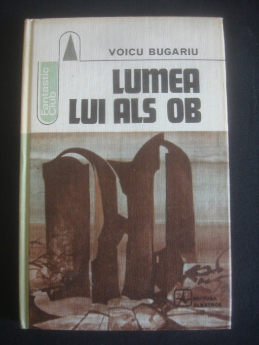 Voicu Bugariu - Lumea lui Als Ob (1981, editie cartonata)