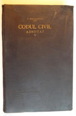 CODUL CIVIL ADNOTAT de C. HAMANGIU, N. GEORGEAN, VOLUMUL V (ART. 1391-1914), VOLUMUL IX AL SERIEI foto