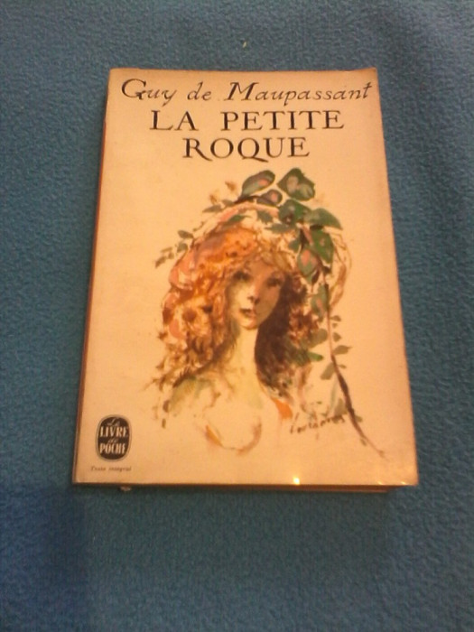 GUY DE MAUPASSANT - LA PETIT ROQUE,TEXTE INTEGRAL 1965