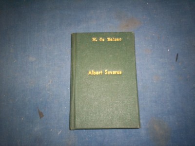 ALBERT SAVARUS HONORE DE BALZAC BIBLIOTECA MINERVEI NUMARUL 62 foto